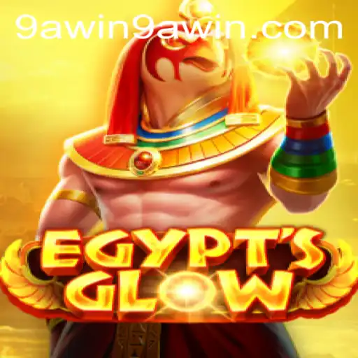 Discovering the Enigmatic World of EgyptsGlow and the Thrill of 9A WIN