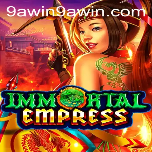 ImmortalEmpress: The Rise of a Game Phenomenon with '9A WIN' Strategy