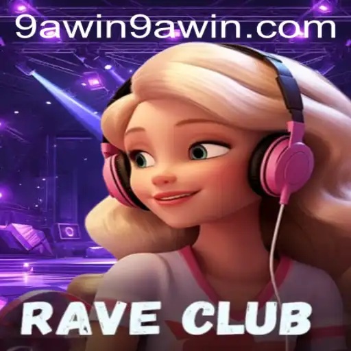 RaveClub: Master the Thrilling Game with the 9A WIN Strategy